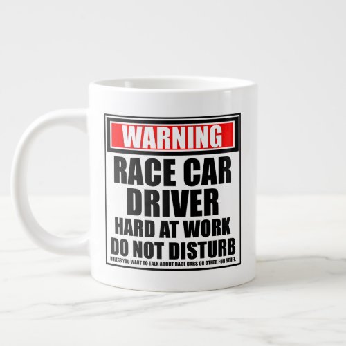 Warning Race Car Driver Hard At Work Giant Coffee Mug