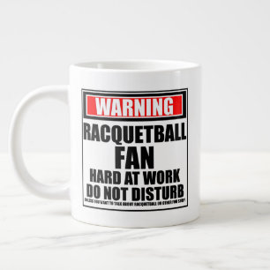 Warning Racquetball Fan Hard At Work Giant Coffee Mug