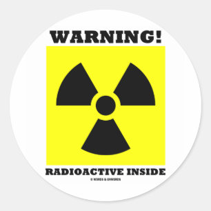 Warning! Radioactive Inside (Radiation Sign) Classic Round Sticker