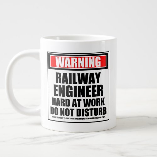 Warning Railway Engineer Hard At Work Giant Coffee Mug