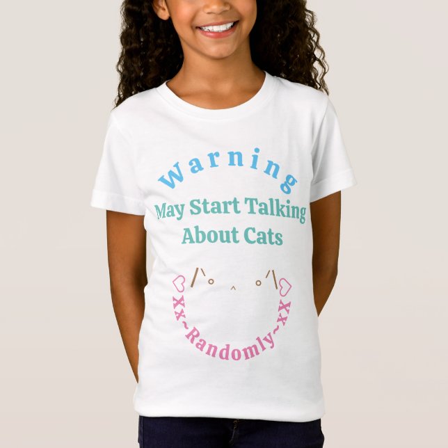 Warning: Random cat /ᐠ｡ꞈ｡ᐟ\ talk may start T-Shirt (Front)