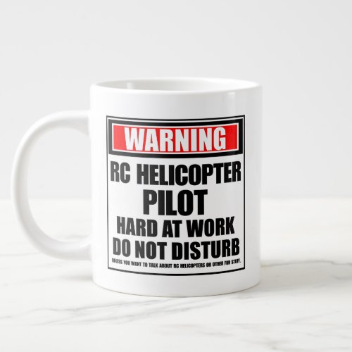 Warning RC Helicopter Pilot Hard At Work Giant Coffee Mug