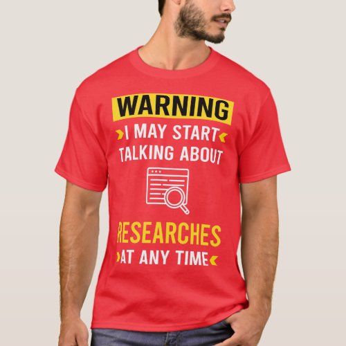Warning Research Researcher T_Shirt