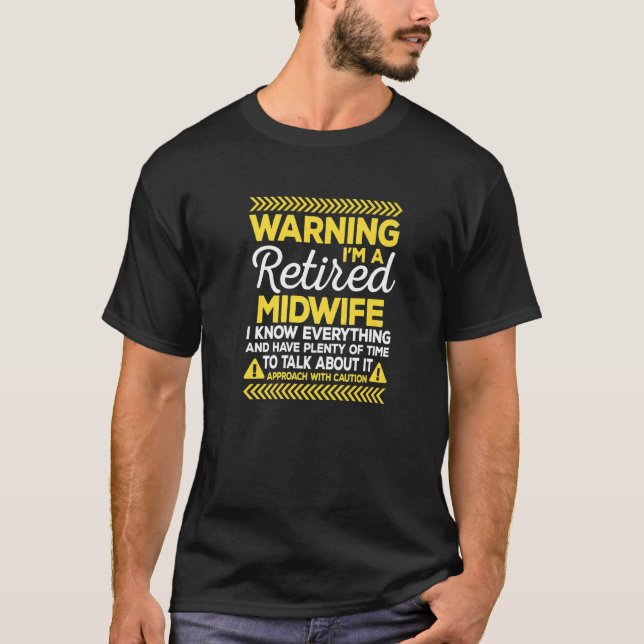 Warning Retired Midwife Medical Staff Doula T-Shirt (Front)