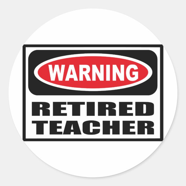 Warning RETIRED TEACHER Sticker (Front)