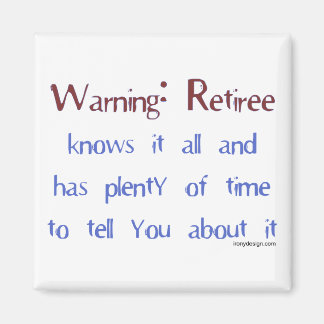 Warning Retiree Magnet