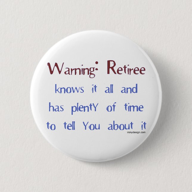 Warning: Retiree Pinback Button (Front)