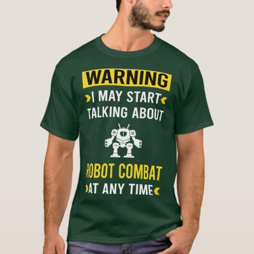 Warning Robot Combat Robots T_Shirt