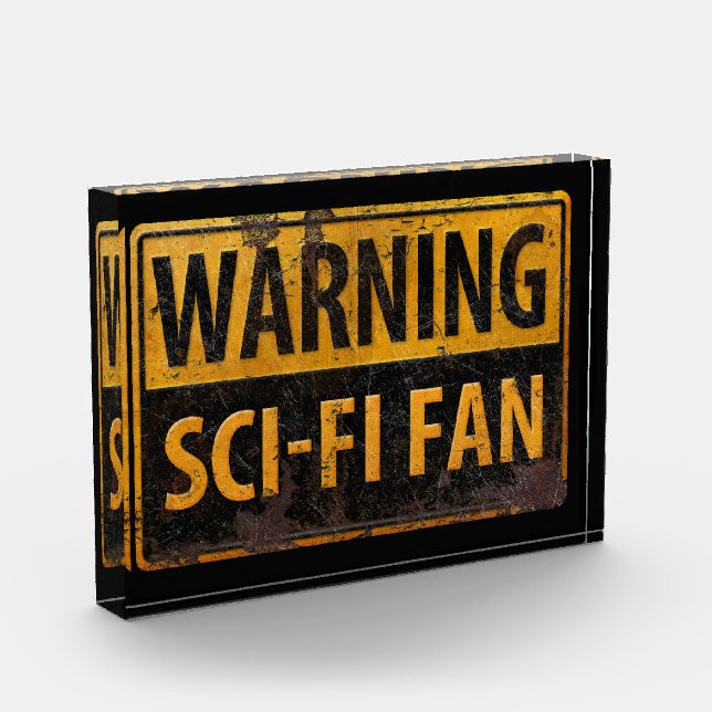 WARNING SCI-FI FAN  - Metal Danger Caution Sign Acrylic Award (Left)