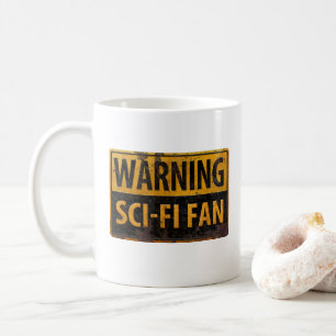 WARNING SCI-FI FAN - Metal Danger Caution Sign Coffee Mug