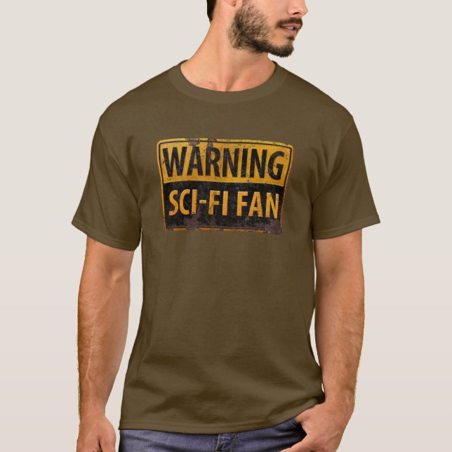 WARNING SCI-FI FAN  - Metal Danger Caution Sign T-Shirt (Front)