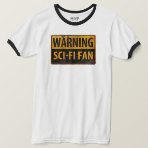 WARNING SCI-FI FAN  - Metal Danger Caution Sign T-Shirt