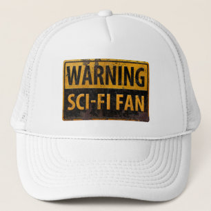 WARNING SCI-FI FAN - Metal Danger Caution Sign Trucker Hat