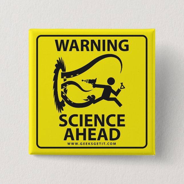 WARNING! SCIENCE AHEAD! BUTTON (Front)