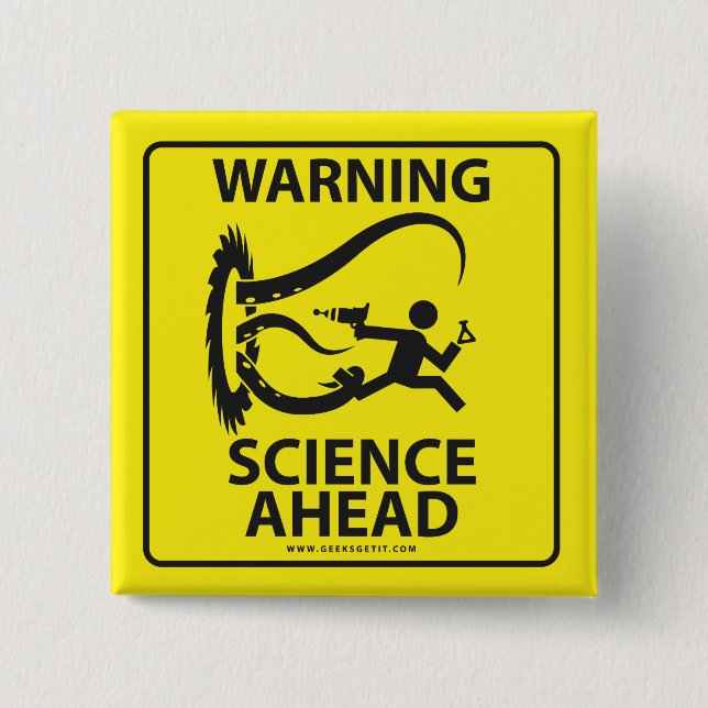 WARNING! SCIENCE AHEAD! PINBACK BUTTON (Front)