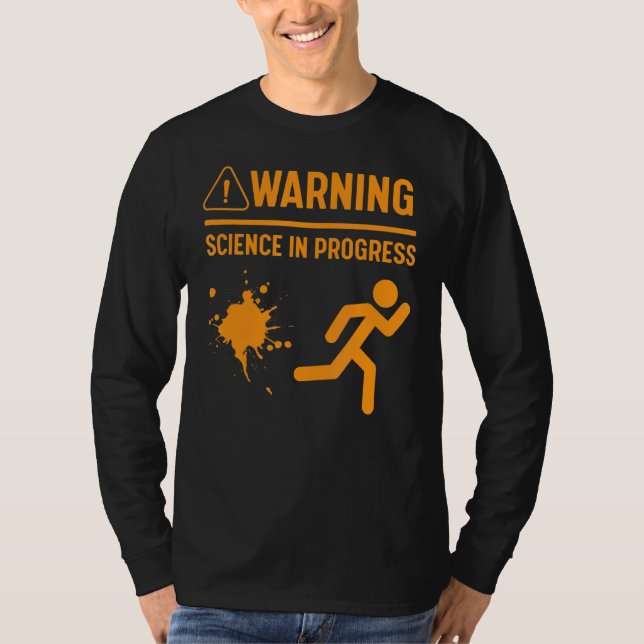 Warning Science In Progress Lab Experiment Nerdy S T-Shirt (Front)