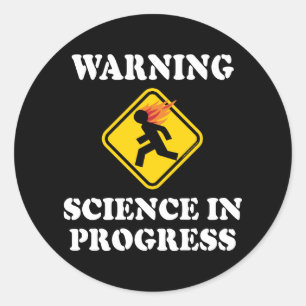 Warning Science In Progress Sign - Funny Scientist Classic Round Sticker
