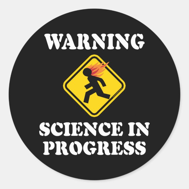 Warning Science In Progress Sign - Funny Scientist Classic Round Sticker (Front)