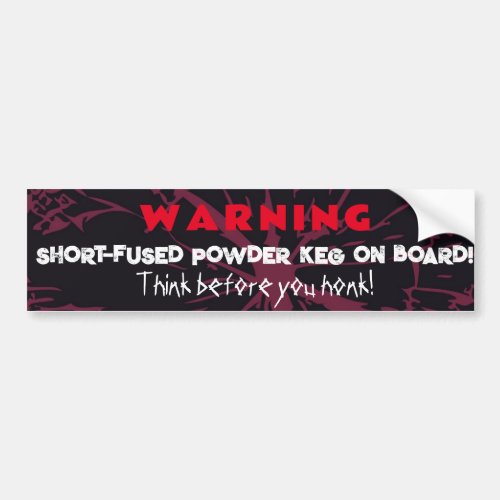 Warning _ Short_fused powder keg on board Bumper Sticker