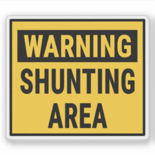 Warning Shunting Area Sticker