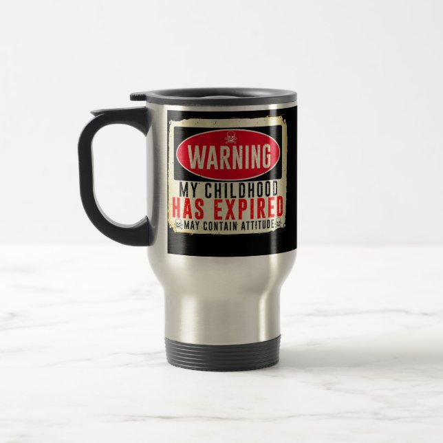 Warning sign adult my childhood has expired 18th travel mug (Left)