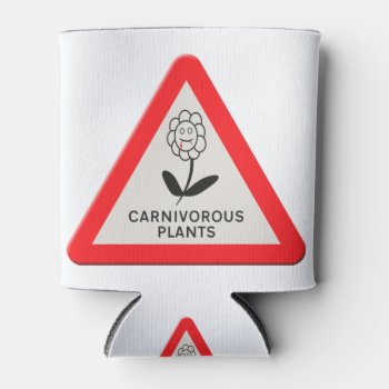 Warning Sign - Carnivorous Plants. Can Cooler by Funkyworm at Zazzle
