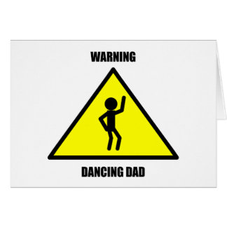 Warning Sign: Dancing Dad Cards