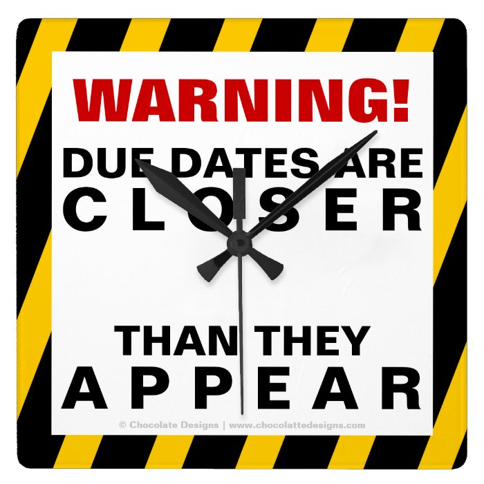 Warning Sign "Due Dates Are Closer" Clock