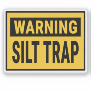 Warning Silt Trap Sticker