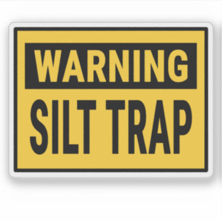 Warning Silt Trap Sticker