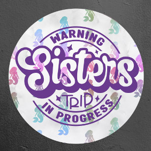 Warning Sisters Trip In Progress Cruise Decoration Car Magnet
