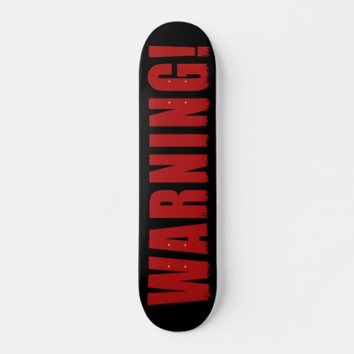 Warning Skateboard