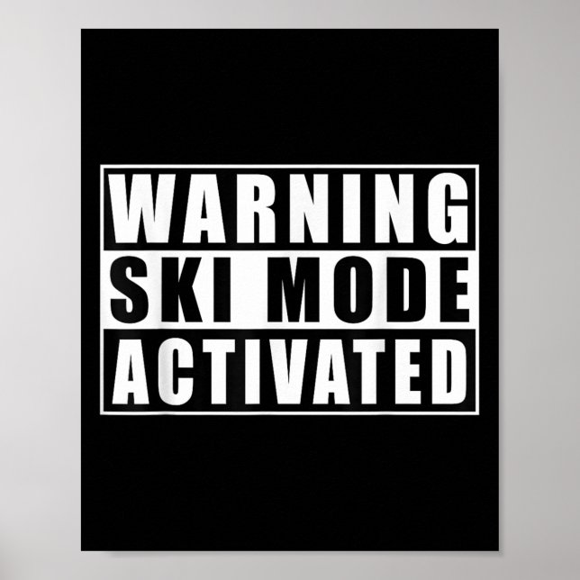 Warning Ski Mode Activated _1  Poster (Front)