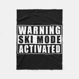 Warning Ski Mode Activated Fleece Blanket