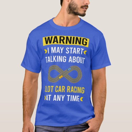 Warning Slot  Racing s SlotSlotcars T_Shirt