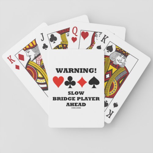 Warning Slow Bridge Player Ahead Four Card Suits