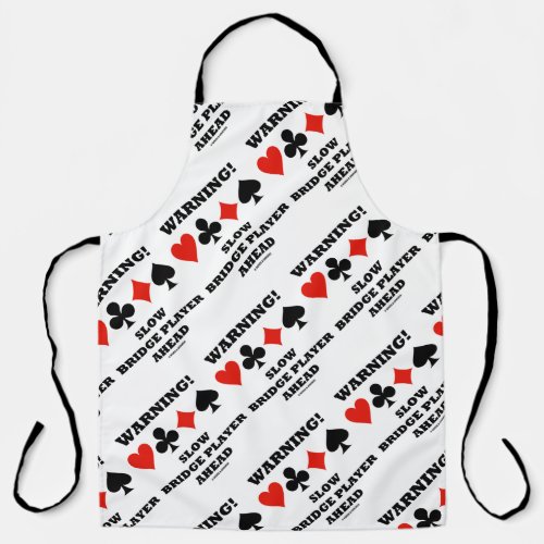 Warning Slow Bridge Player Ahead Four Card Suits Apron