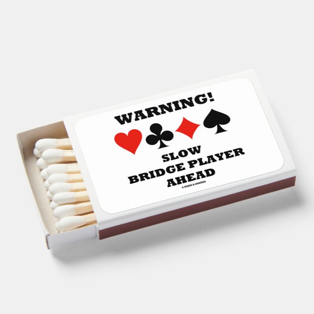 Warning! Slow Bridge Player Ahead Four Card Suits Matchboxes (Front Open)