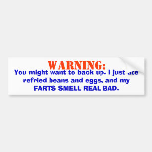 Warning, smelly farts. bumper sticker
