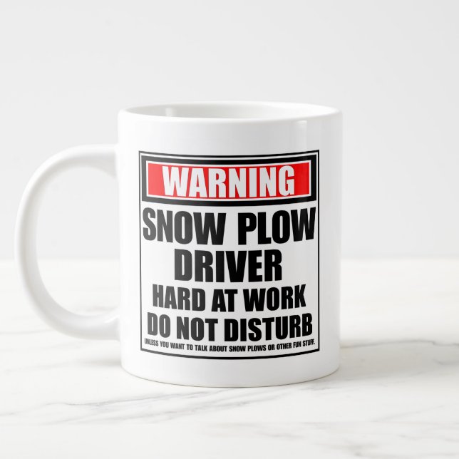Warning Snow Plow Driver Hard At Work Giant Coffee Mug (Left)