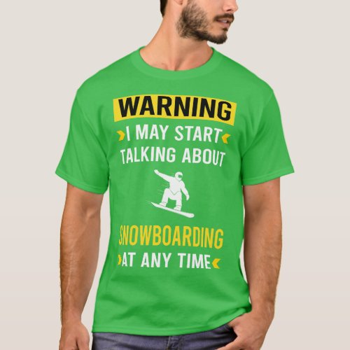 Warning Snowboarding Snowboard Snowboarder T_Shirt