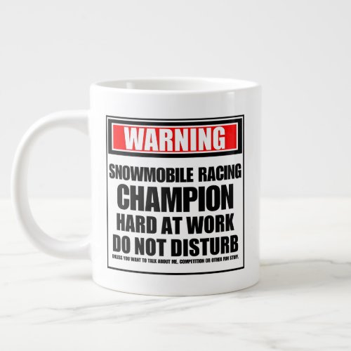 Warning Snowmobile Racing Champion Hard At Work Giant Coffee Mug