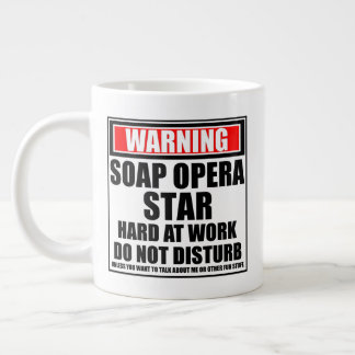 Warning Soap Opera Star Hard At Work Giant Coffee Mug
