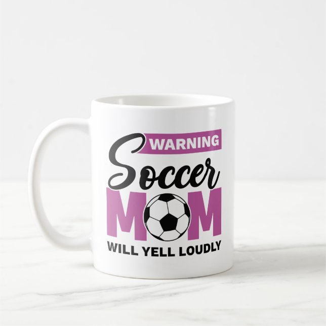 Warning Soccer Mom Will Yell Loudly Coffee Mug (Left)