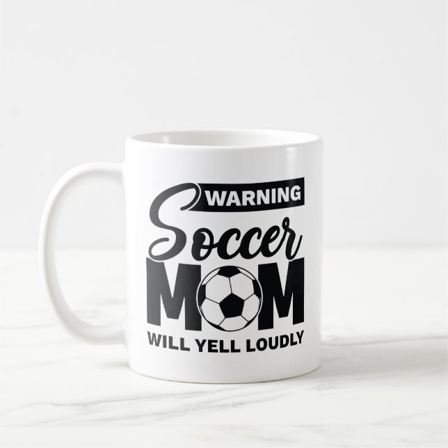 Warning Soccer Mom Will Yell Loudly Coffee Mug (Left)