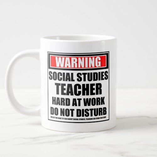 Warning Social Studies Teacher Hard At Work Giant Coffee Mug