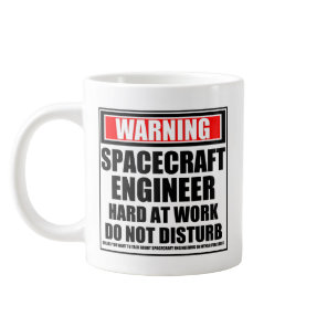 Warning Spacecraft Engineer Hard At Work Giant Coffee Mug