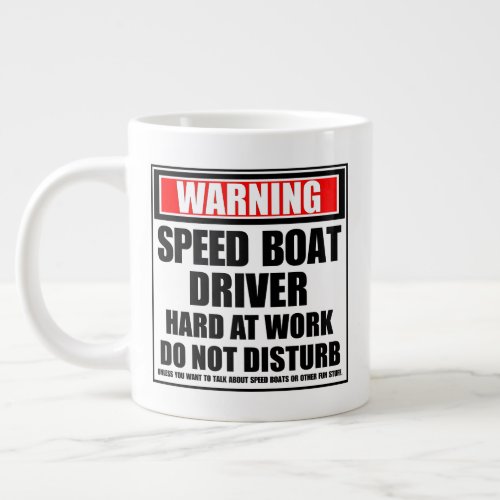 Warning Speed Boat Driver Hard At Work Giant Coffee Mug