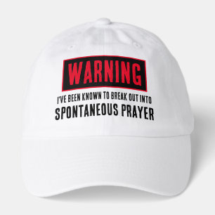Warning Spontaneous Prayer Funny Christian Hat