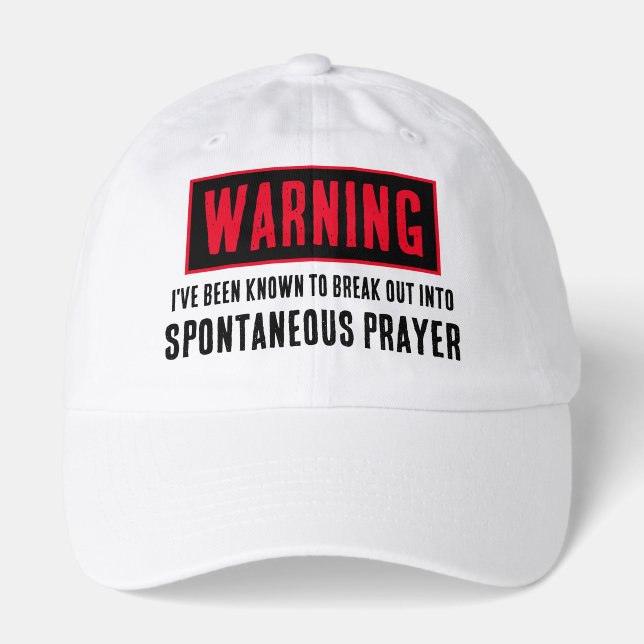 Warning Spontaneous Prayer Funny Christian Hat (Front)
